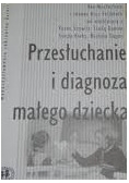 Przesłuchanie i diagnoza małego dziecka