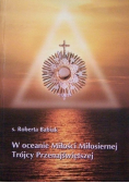 W oceanie Miłości Miłosiernej Trójcy Przenajświętszej