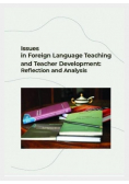 Issues in Foreign Language Teaching and Teacher Development Reflection and Analysis