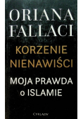 Korzenie nienawiści Moja prawda o Islamie