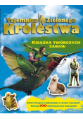 Tajemnica Zielonego Królestwa Książka twórczych zabaw