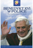 Benedykt XVI w Polsce Śladami Jana Pawła II