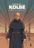 Maksymilian Kolbe Święty w Auschwitz