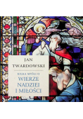 Kilka myśli o wierze, nadziei i miłości