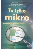 To tylko mikro