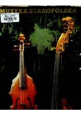 Muzyka staropolska Old Polish Music