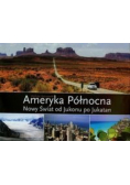 Ameryka Północna Nowy świat od Jukonu po Jukatan