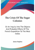 The Crisis Of The Sugar Colonies