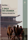 Z dala od cesarza Podróże po obrzeżach Chin