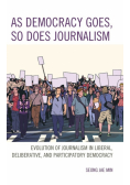 As Democracy Goes, So Does Journalism