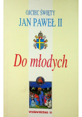 Ojciec święty Jan Paweł II do młodych