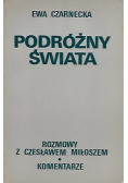Podróżny świata Rozmowy z Czesławem Miłoszem Komentarze
