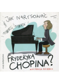 Jak narysować Fryderyka Chopina