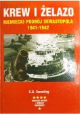 Krew i żelazo Niemiecki podbój Sewastopola 1941 -  1942