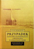 Przypadek kategoria egzystencjalna i artystyczna w literaturze i filmie