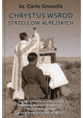 Gnocchi Carlo - Chrystus wśród strzelców alpejskich