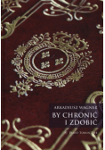 By chronić i zdobić
