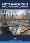 Mosty łukowe w Polsce Historia współczesność