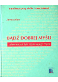 Bądź dobrej