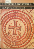 Historia Kościoła Katolickiego Tom 1