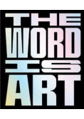 The Word is Art