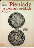 Pieniądz na ziemiach polskich X - XX w