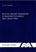 Wizyjne Metody Pomiarowe W Diagnostyce Sieci Trakcyjnej