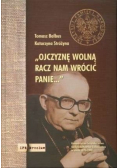 Ojczyznę wolną racz nam wrócić Panie