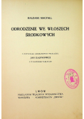 Odrodzenie we Włoszech Środkowych ok 1913 r.