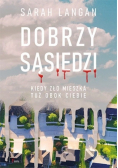 Dobrzy sąsiedzi Kiedy zło mieszka tuż obok ciebie