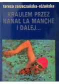 Kraulem przez kanał La Manche i dalej