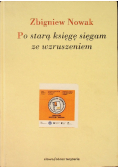Po starą księgę sięgam ze wzruszeniem