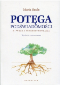 Potęga podświadomości. Hipnoza i psychostymulacja