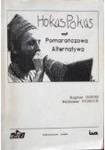 Hokus Pokus czyli pomarańczowa Alternatywa