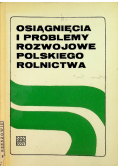 Osiagniecia i problemy rozwojowe polskiego rolnictwa
