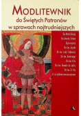 Modlitewnik do Świętych Patronów w sprawach najtrudniejszych