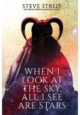 When I Look At the Sky, All I See Are Stars