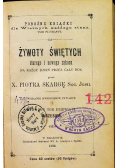 Żywoty Świętych starego i nowego zakonu  1882 r.