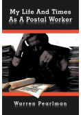 My Life and Times as a Postal Worker