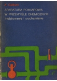 Aparatura pomiarowa w przemyśle chemicznym. Instalowanie i uruchamianie