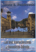 Jak być kuracjuszem w Iwoniczu Zdroju