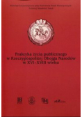 Praktyka życia publicznego  w Rzeczypospolitej Obojga Narodów