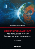 Chińska Republika Ludowa jako współczesny podmiot środowiska międzynarodowego. Tom 2 Wektory