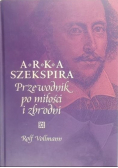 Arka Szekspira Przewodnik po miłości i zbrodni
