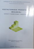 Kształtowanie przestrzeni miejskiej