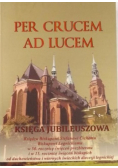 Per Crucem ad Lucem