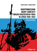 Niewypowiedziane wojny i konflikty Związku Radzieckiego i Rosji w latach 1945  2022 Przegląd wydarzeń