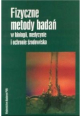 Fizyczne metody badań w biologii medycynie i ochronie środowiska