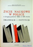 Życie naukowe w Polsce w drugiej połowie XIX i XX wieku