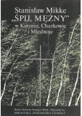 "Śpij , Mężny" w Katyniu , Charkowie i Miednoje